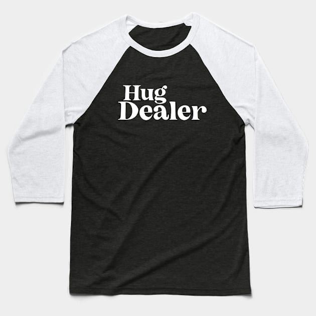 Hug Dealer Baseball T-Shirt by BodinStreet